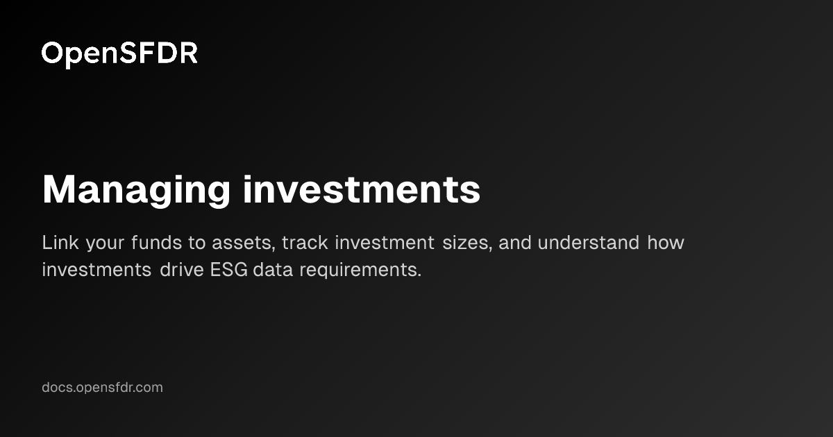 Managing investments | OpenSFDR Documentation